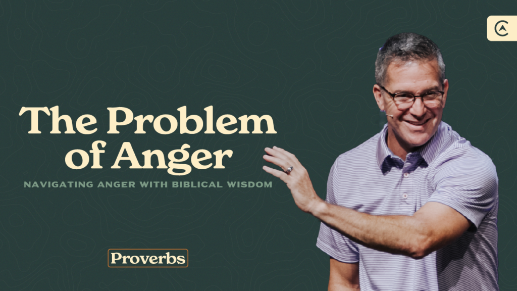 Proverbs | The Problem of Anger