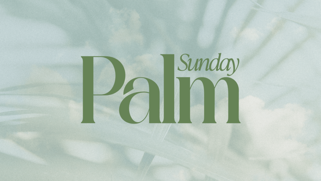 Palm Sunday | 2024