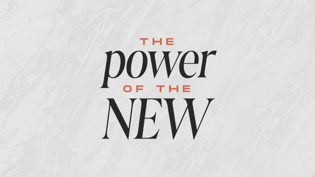 The Power of the New