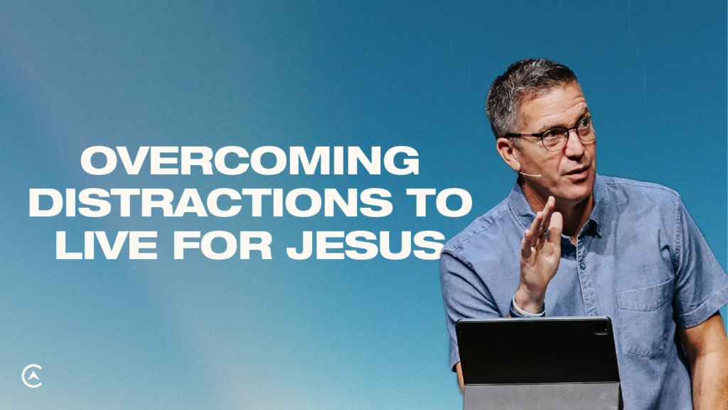 One Way | Overcoming Distractions to Live for Jesus