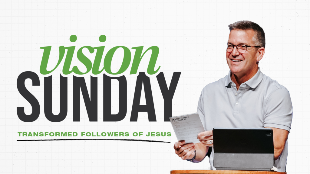 Vision Sunday | Multiplying Transformed Followers